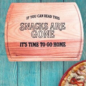 2/$50 “If You Can Read This, Snacks Are Gone” Funny Wooden Cutting Board